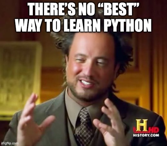 How to Actually Learn Python in 2025 (Hint: There’s No “Best” Way)